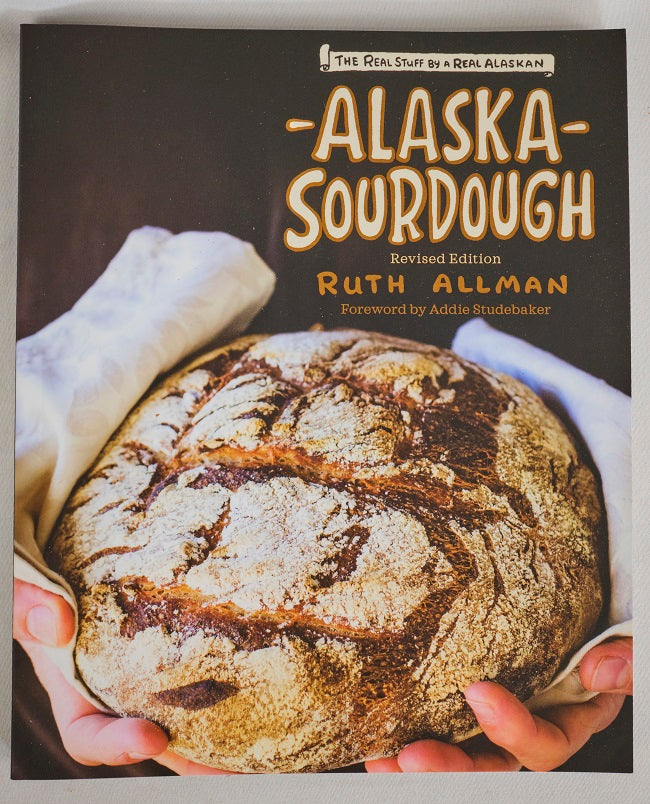 Alaska Sourdough Cookbook by Ruth Allman