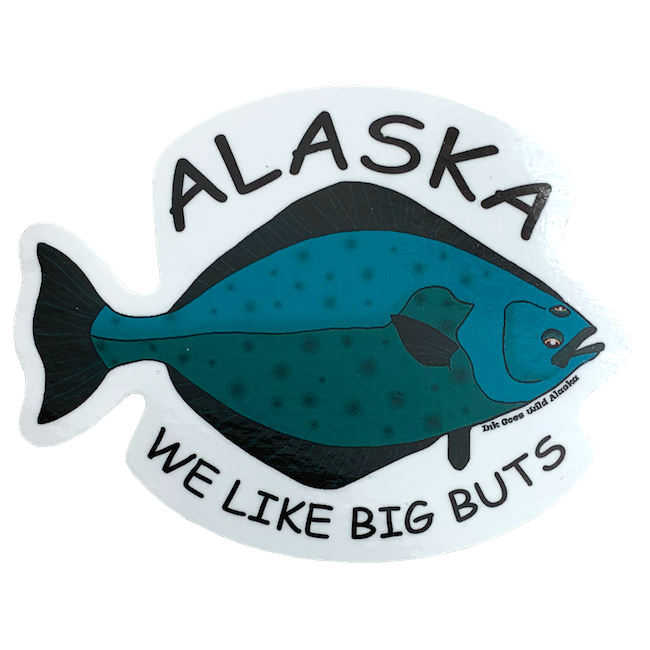Alaska We Like Big Buts Halibut Sticker