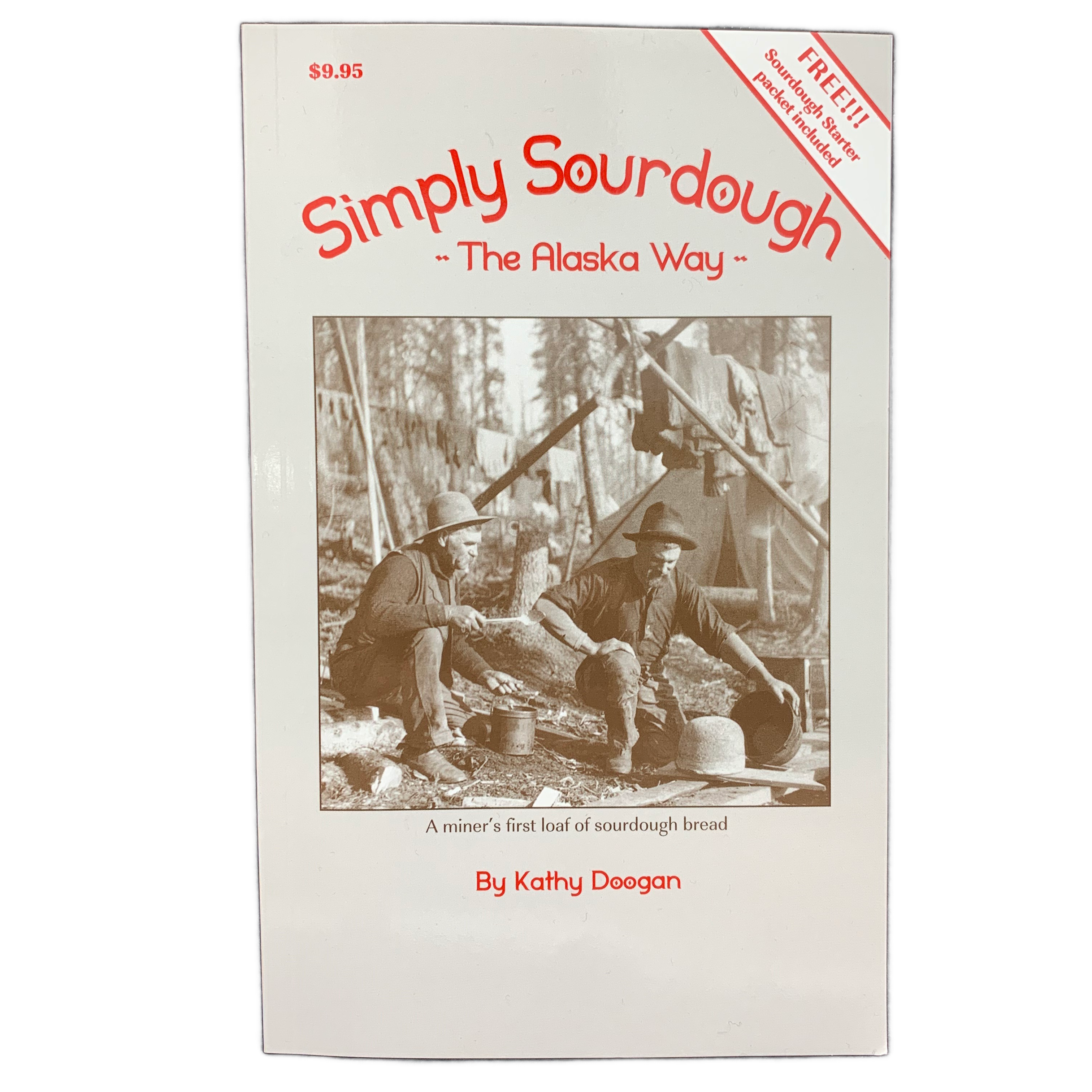 Simply Sourdough - The Alaska Way - Includes Starter
