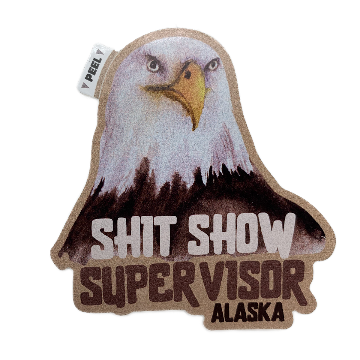Shit Show Supervisor Alaska Eagle