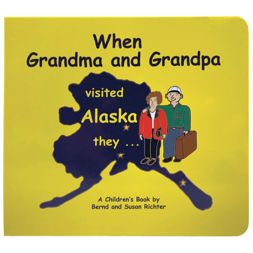 When Grandma and Grandpa Visited Alaska Board Book