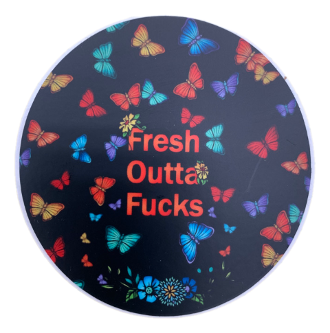 Fresh Outta Fucks Round Sticker 3"